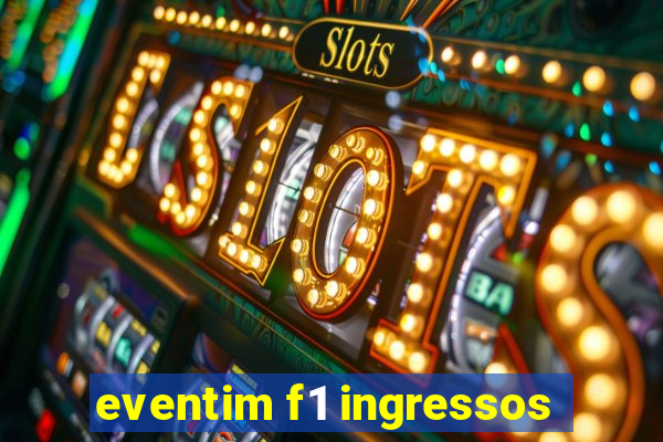 eventim f1 ingressos